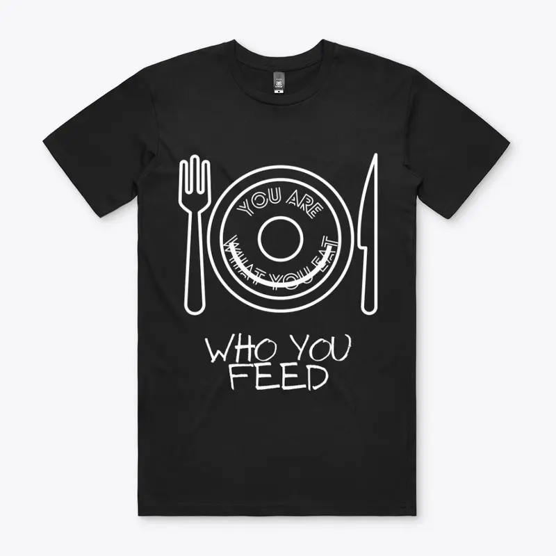 Who You Feed (Dark)