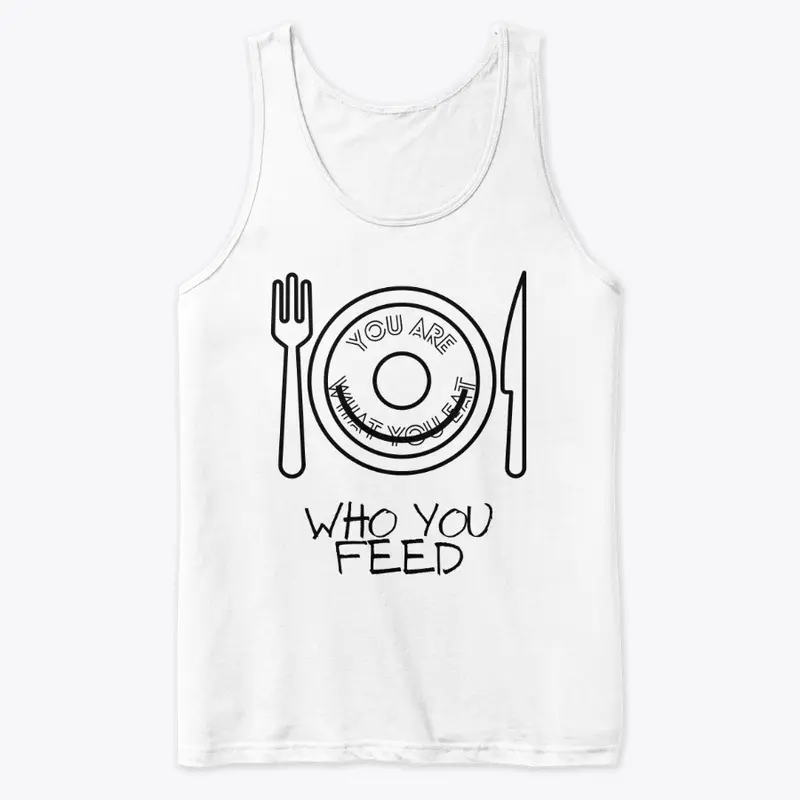 Who You Feed (Light)